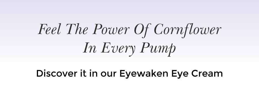 Discover it in our Eyewaken Eye Cream